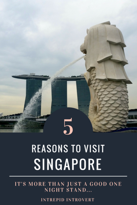 WHY YOU NEED TO VISIT SINGAPORE